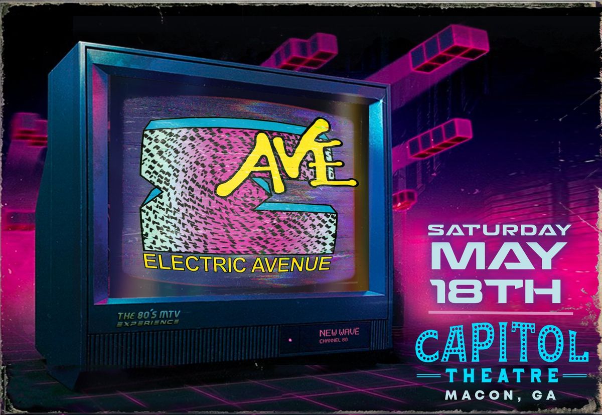 Electric Avenue: The 80's MTV Experience [Macon, GA]