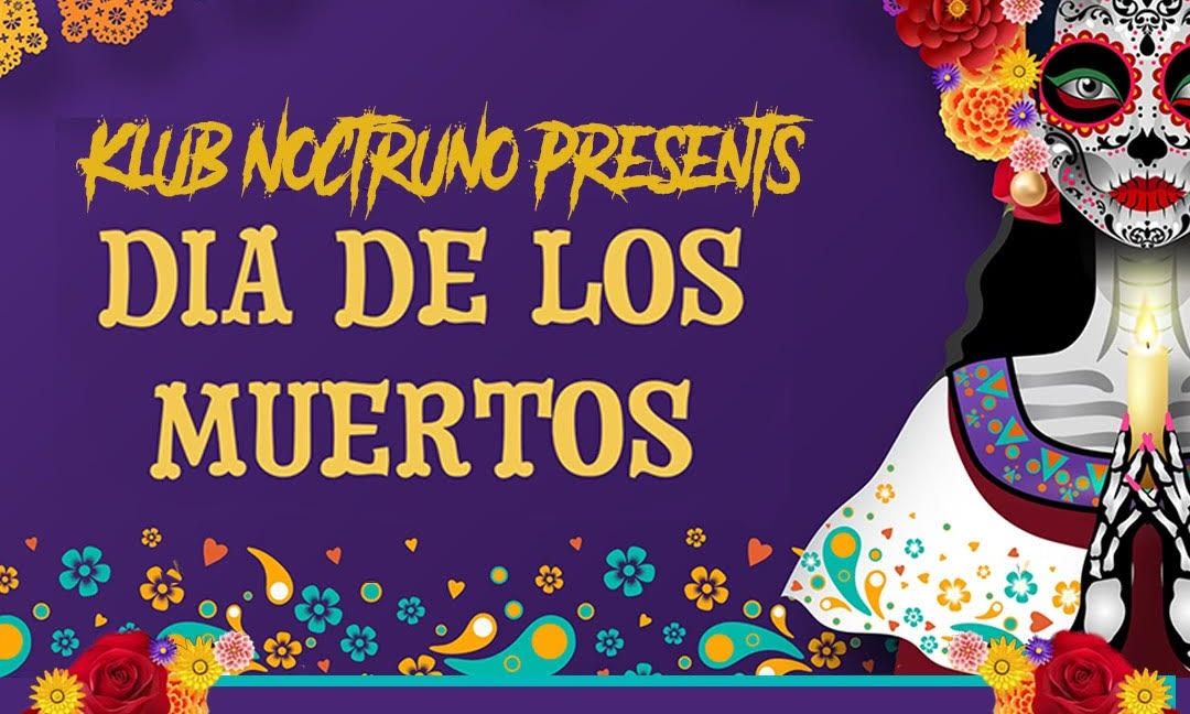 Klub Nocturno presents Dia De Los Muertos