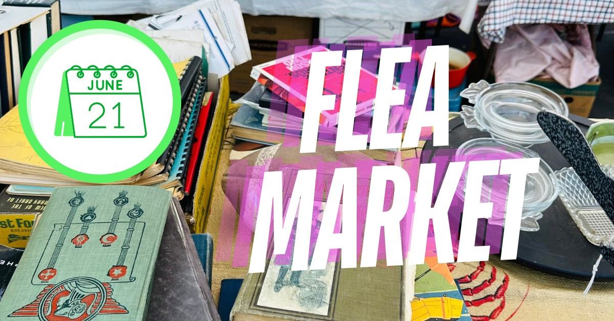 JUNE 21ST FLEA MARKET