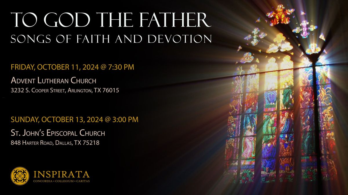 Inspirata Chorus presents To God the Father: Songs of Faith and Devotion