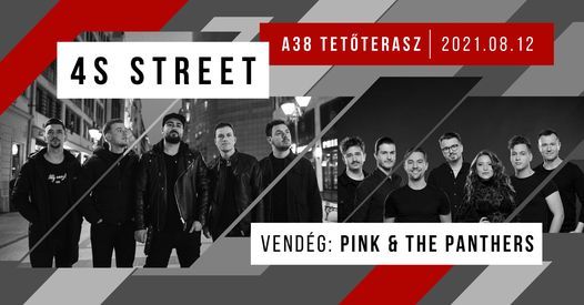 4S Street, vend\u00e9g: Pink & The Panthers \/\/ A38 Tet\u0151terasz