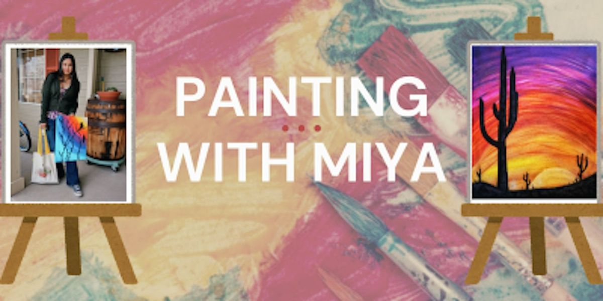 Painting with Miya- Desert Glow