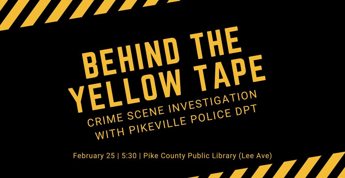 Behind the Yellow Tape: Crime Scene Investigation