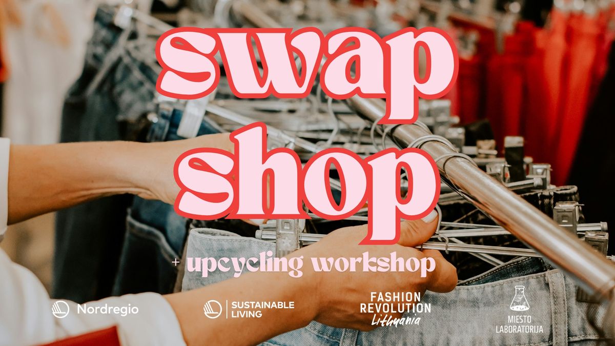 DRABU\u017dI\u0172 MAINYTUV\u0116S I SWAP SHOP+UPCYCLING WORKSHOP 