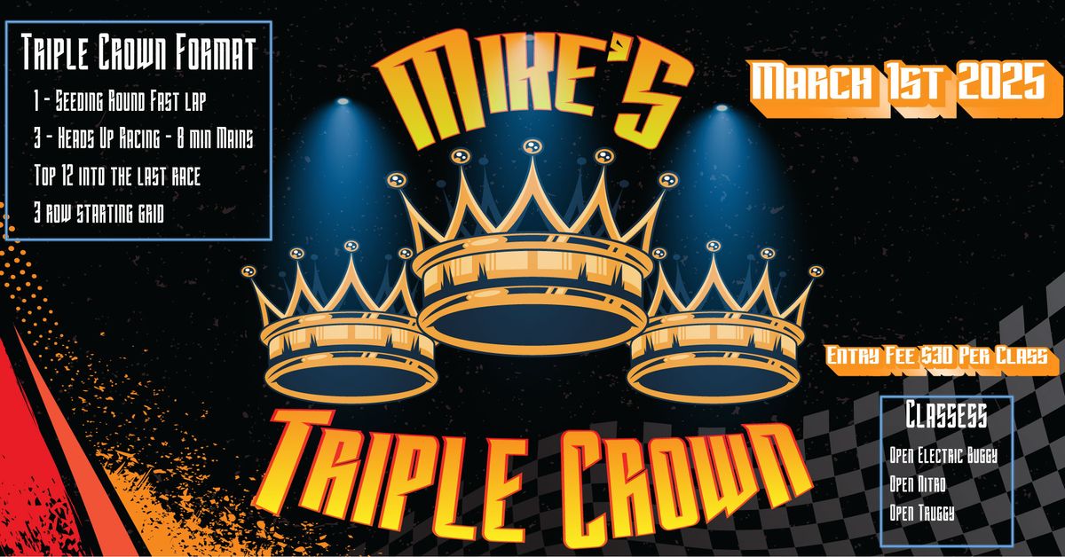 Mikes Triple Crown Race 