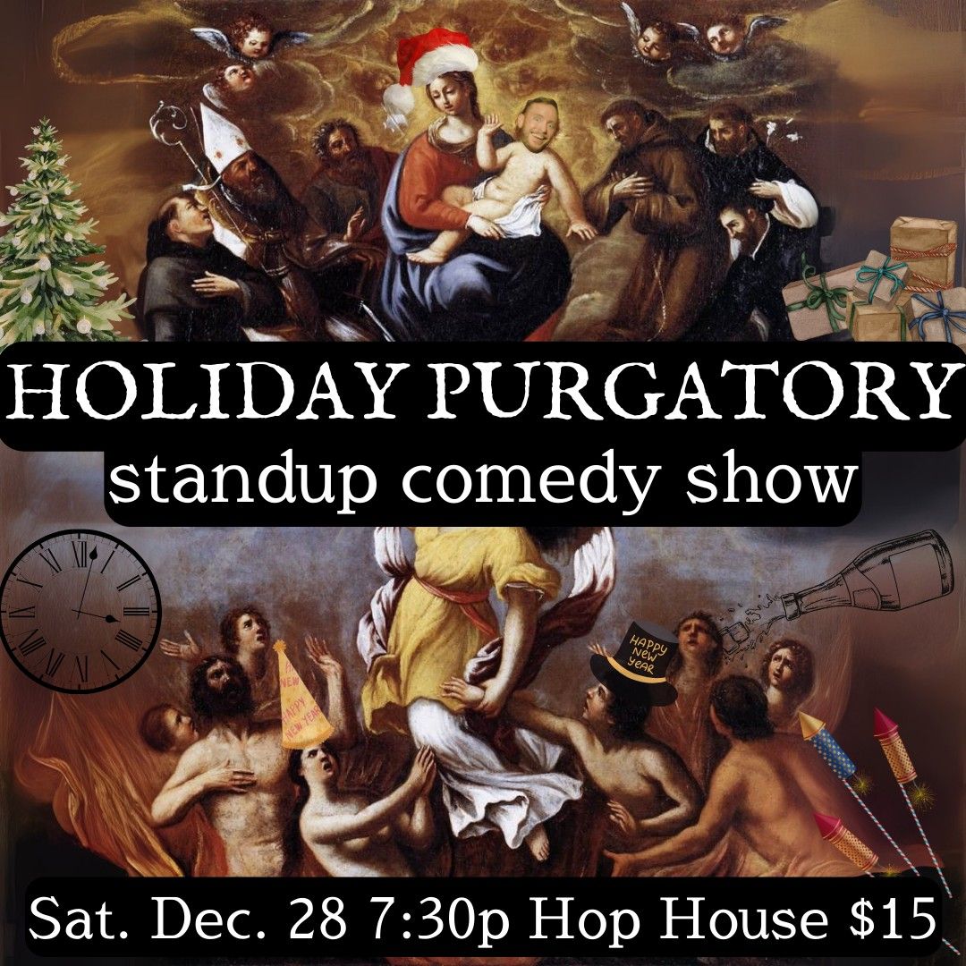 HOLIDAY PURGATORY standup comedy show @ Hop House