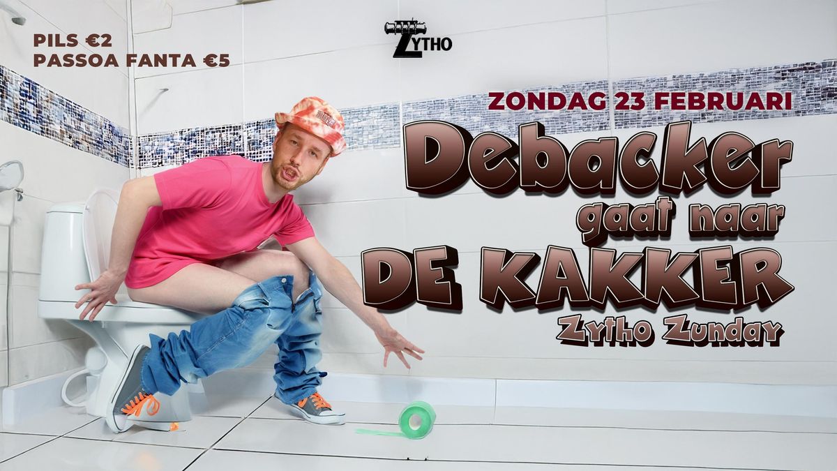 Debacker gaat naar de kakker - Zytho Zunday