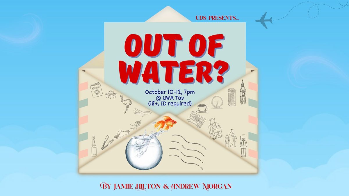 UDS Presents: "Out Of Water: Must Be Thirsty" 