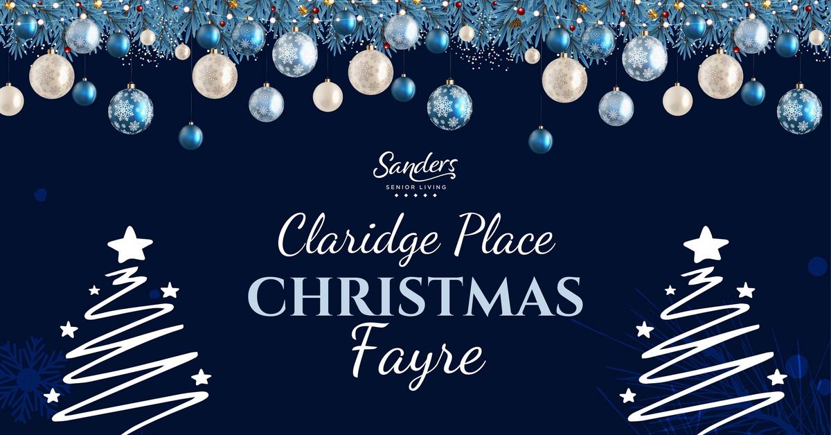 \ud83c\udf84\u2728 Christmas Fayre at Claridge Place \u2728\ud83c\udf84