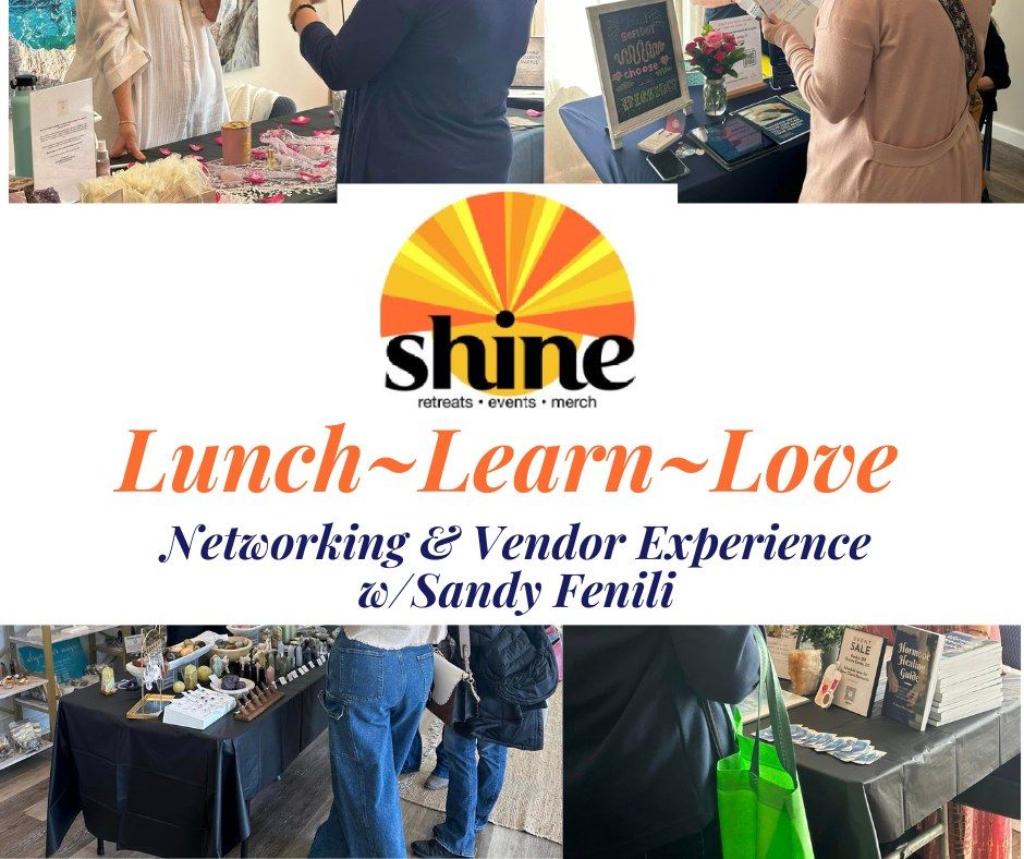 Lunch, Learn, and Love Networking & Vendor Experience w\/Sandy Fineli
