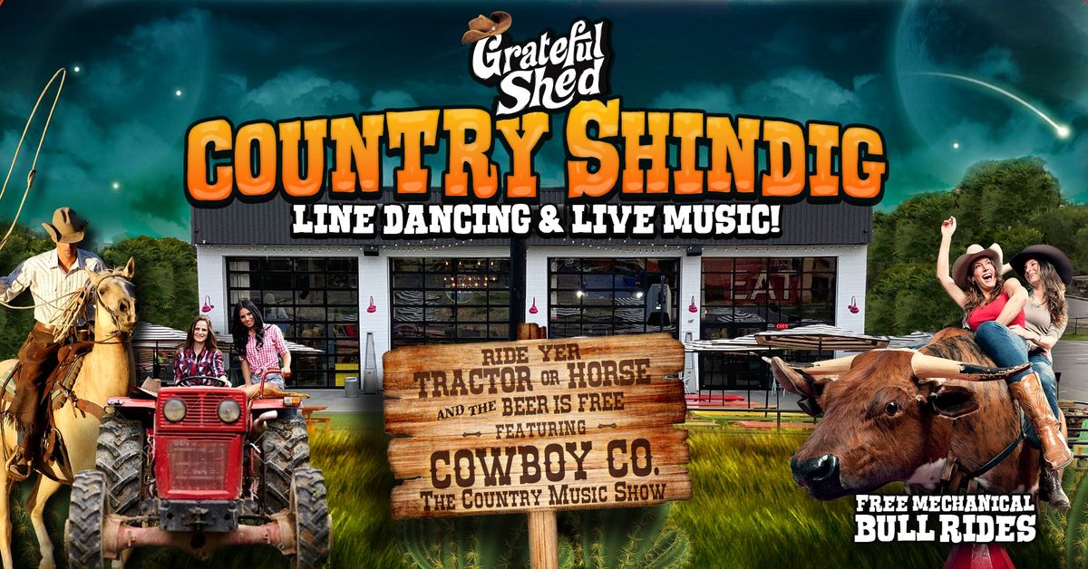 \ud83e\udd20Country Shindig @ Grateful Shed