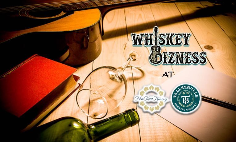 Whiskey Bizness at New Kent Winery & Talleysville Brewing Company