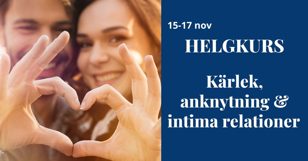 Anknytning, k\u00e4rlek & intima relationer - helgkurs i Stockholm