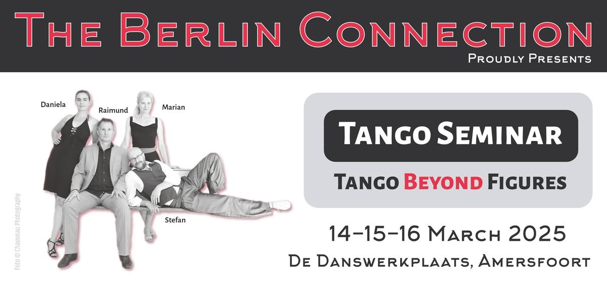 The Berlin Connection: "Tango Beyond Figures" - 14-16 March 2025