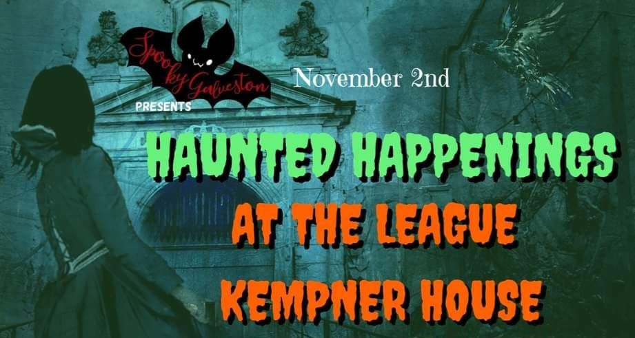 Haunted Happenings at the League Kempner House