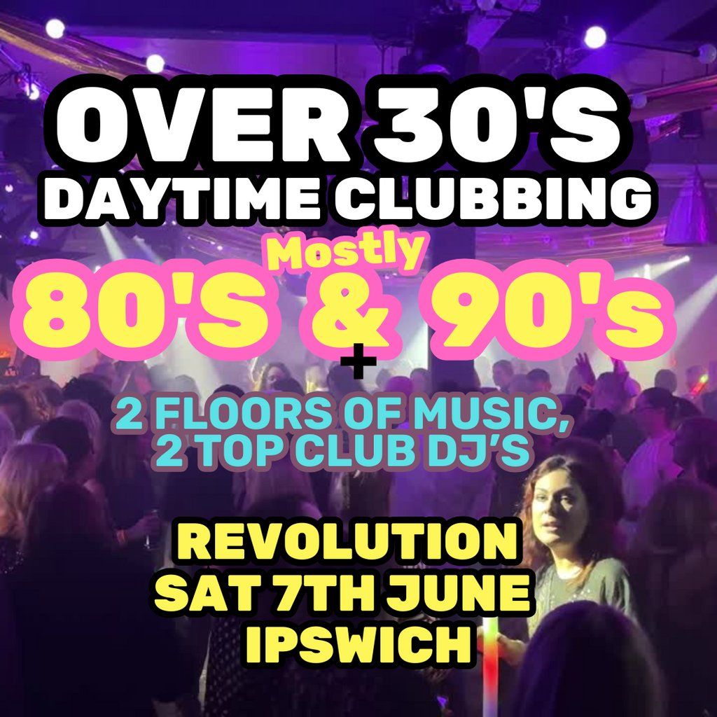 Over 30s Club - Daytime Clubbing - Ipswich