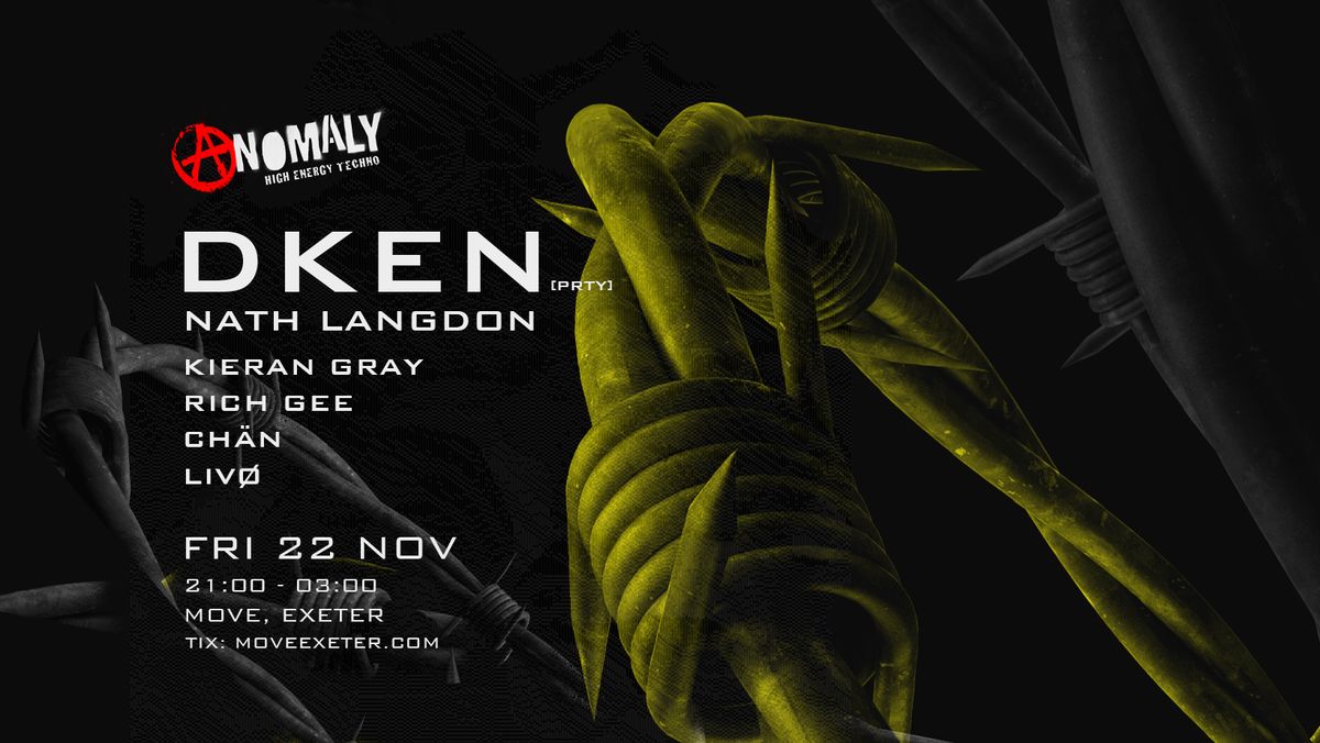 HIGH ENERGY TECHNO - DKEN - ANOMALY - Fri 22 Nov - Move - Exeter