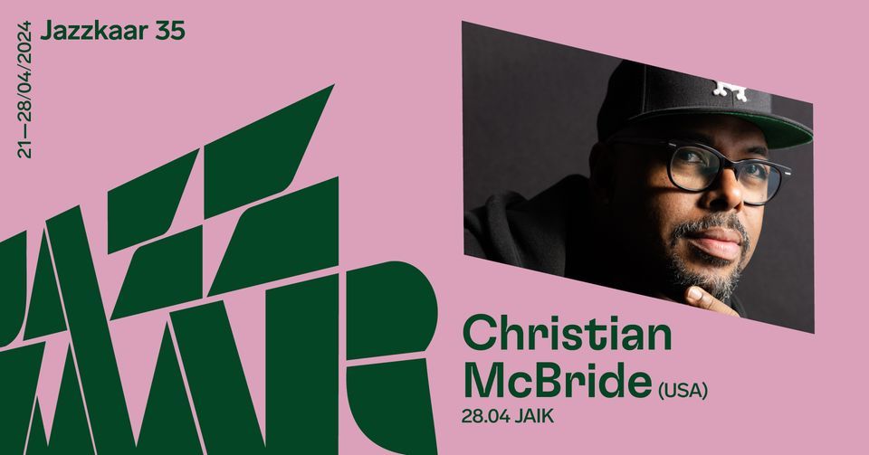 CHRISTIAN MCBRIDE (USA) \/ Jazzkaar 2024 