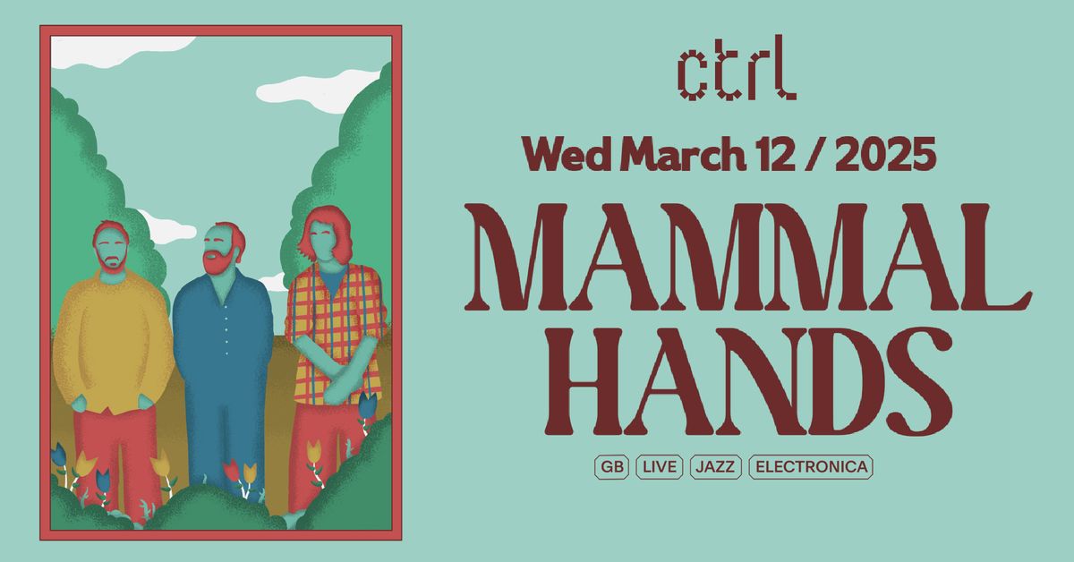 ctrl LIVE: Mammal Hands (UK)