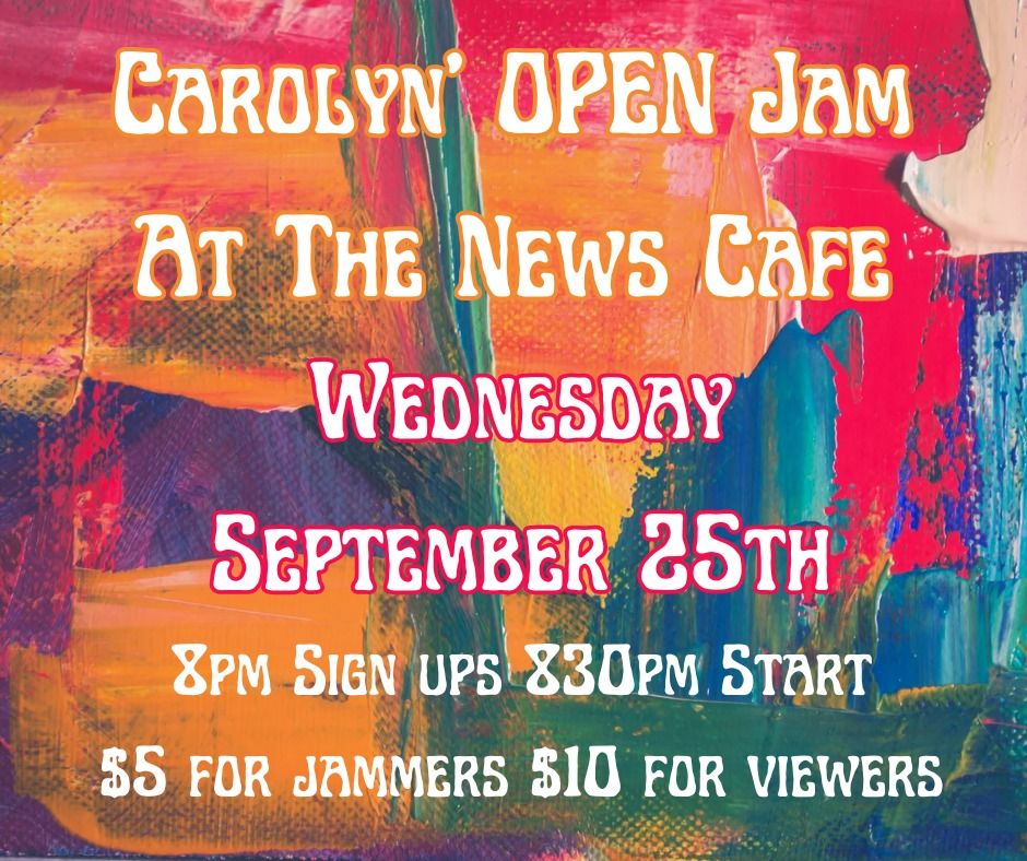 Carolyn's OPEN JAM at The News Cafe