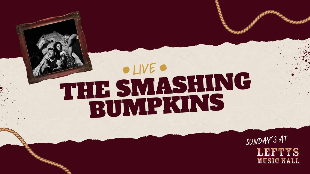 The Smashing Bumpkins | Sunday's at Lefty's