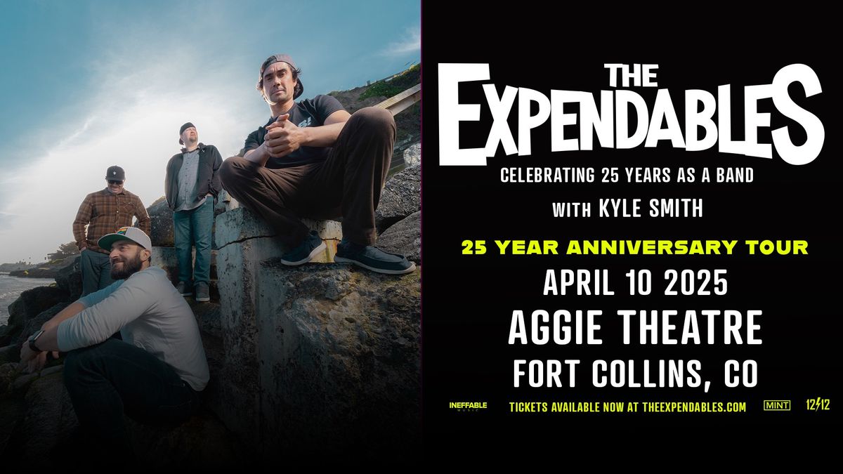 The Expendables - 25 Year Anniversary Tour w\/ Kyle Smith | Aggie Theatre