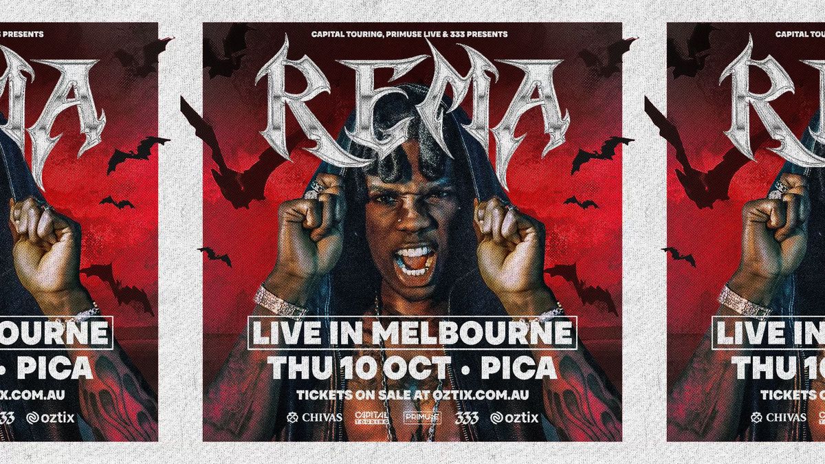 REMA \u2022 LIVE IN CONCERT \u2022 MELBOURNE \u2022 THU OCT 10