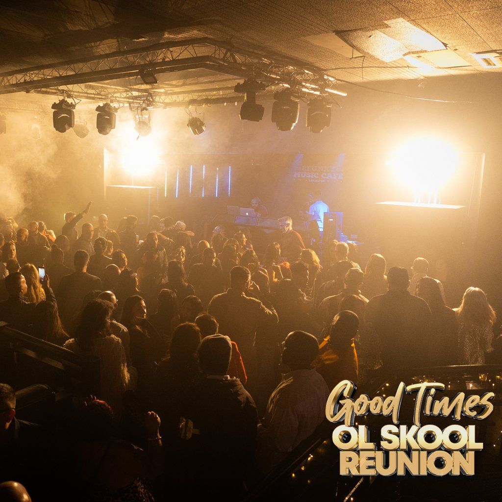 Good Times Ol Skool Reunion