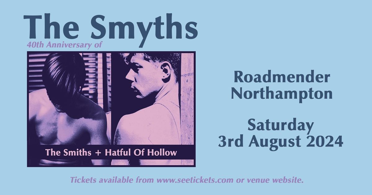THE SMYTHS \u2013 40th Anniversary of The Smiths \/ Hatful Of Hollow + Best Of  - ROADMENDER Northampton