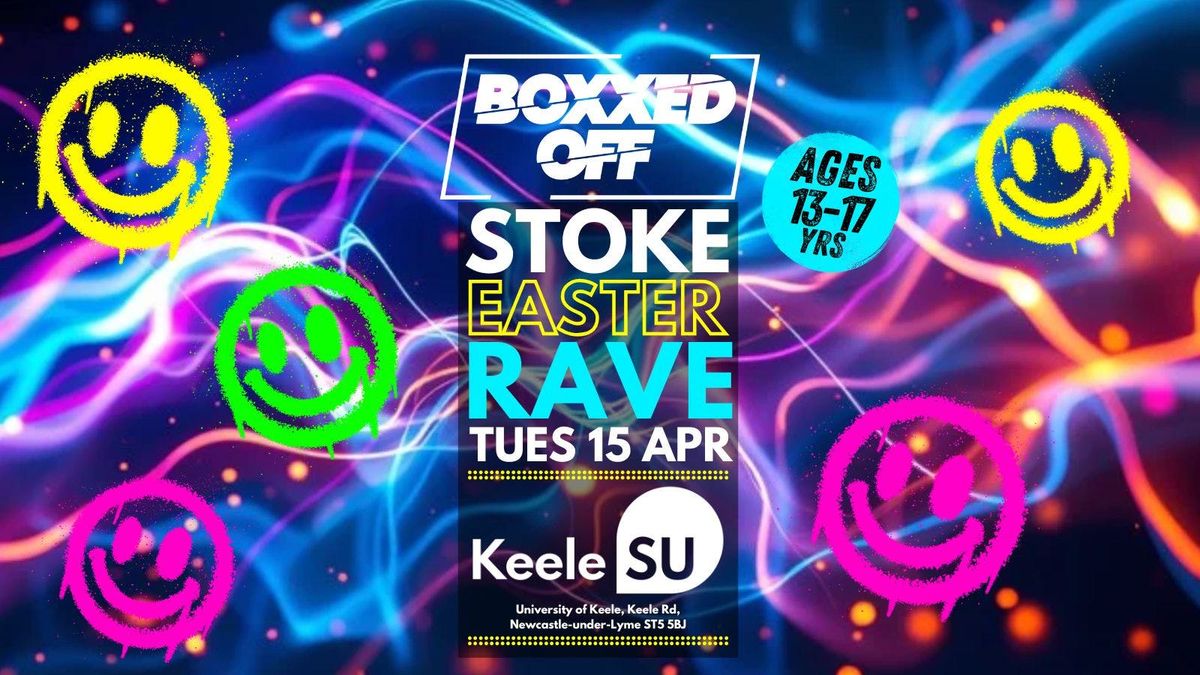 BOXXED OFF STOKE \/\/ EASTER RAVE \ud83d\udd0a\ud83d\udd0a\ud83d\udd0a