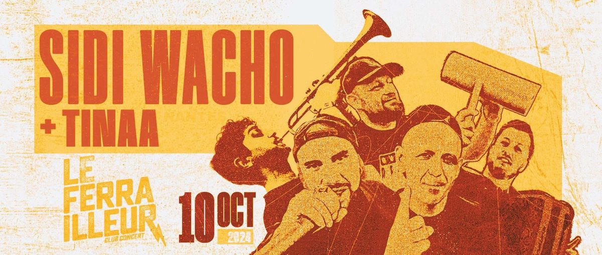 Sidi Wacho + Tinaa ( Le Ferrailleur - Nantes)