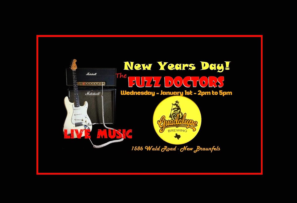 NEW YEAR'S DAY! The Fuzz Doctors are rockin' Guadalupe Brewing Company!