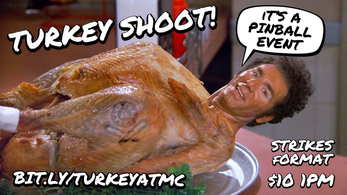 Turkey Shoot! (It's a Pinball Event)