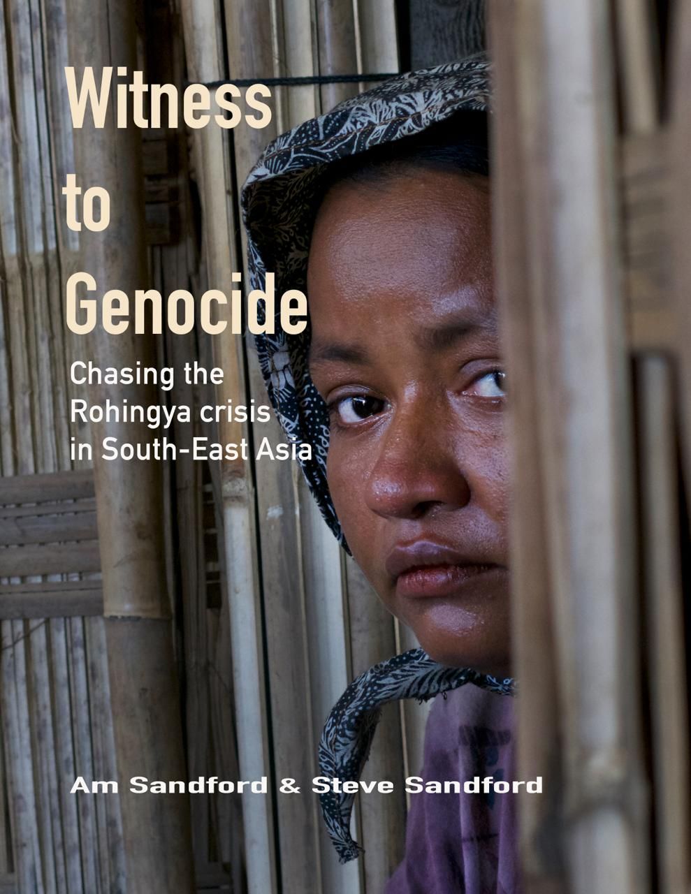 Witness to Genocide: Chasing Southeast Asia\u2019s Rohingya crisis