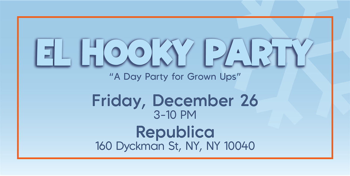 El Hooky Party- DEC 26