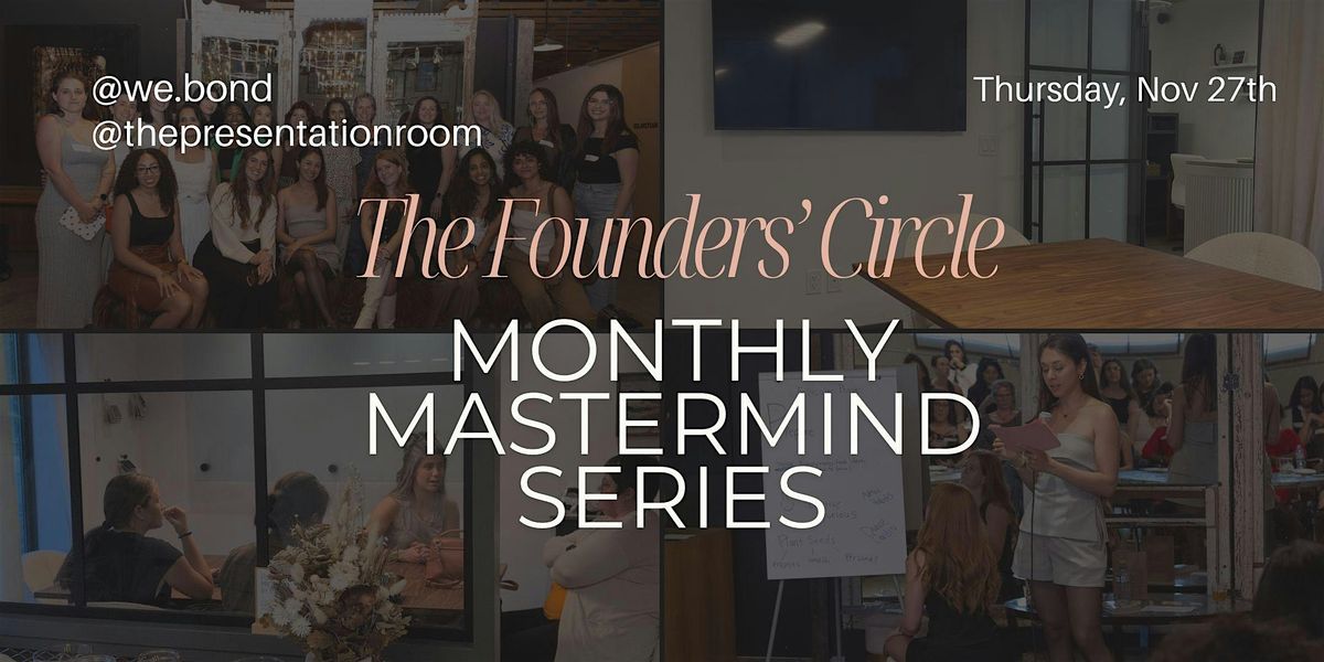 The Founders Circle: An Intimate Business Women  Mastermind Experience