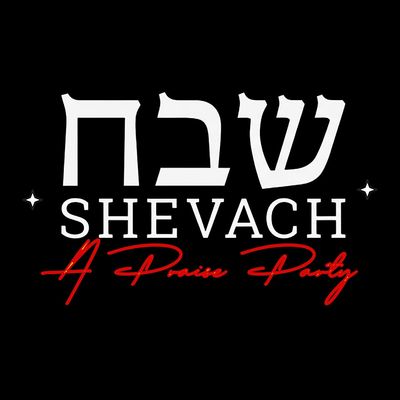 Shevach - A Praise Party
