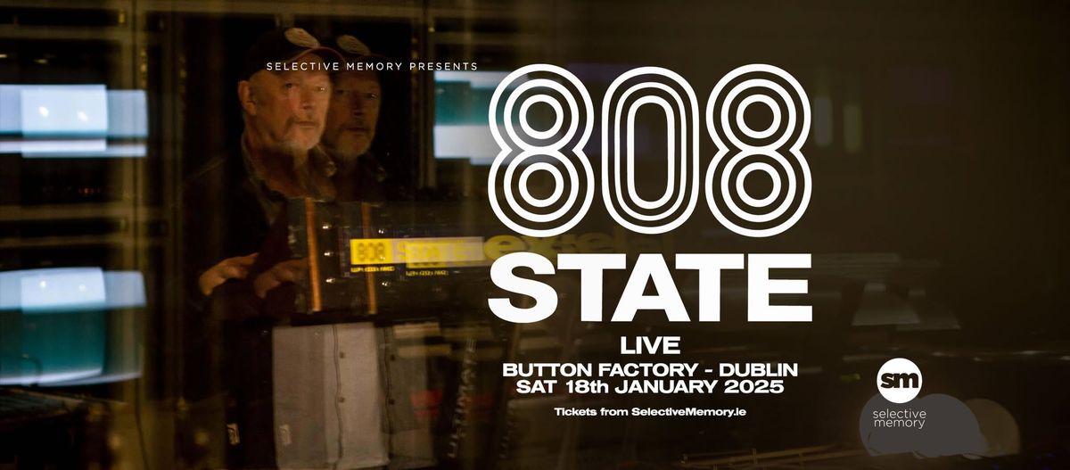 808 STATE (LIVE) - at The Button Factory - by Selective Memory