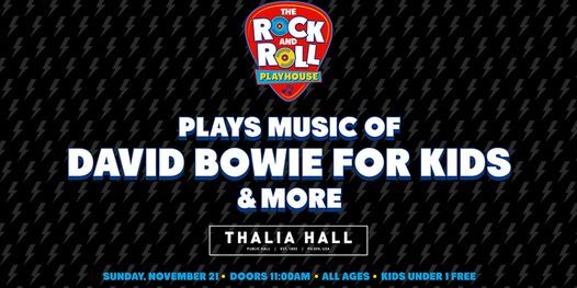 Music of David Bowie for Kids w\/ The Rock & Roll Playhouse @ Thalia Hall