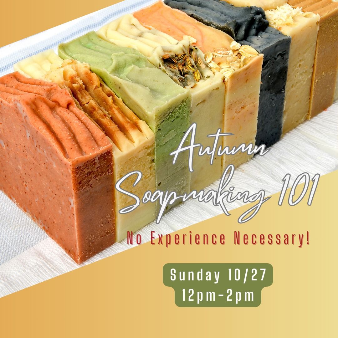 SOLD OUT Autumn Soapmaking 101