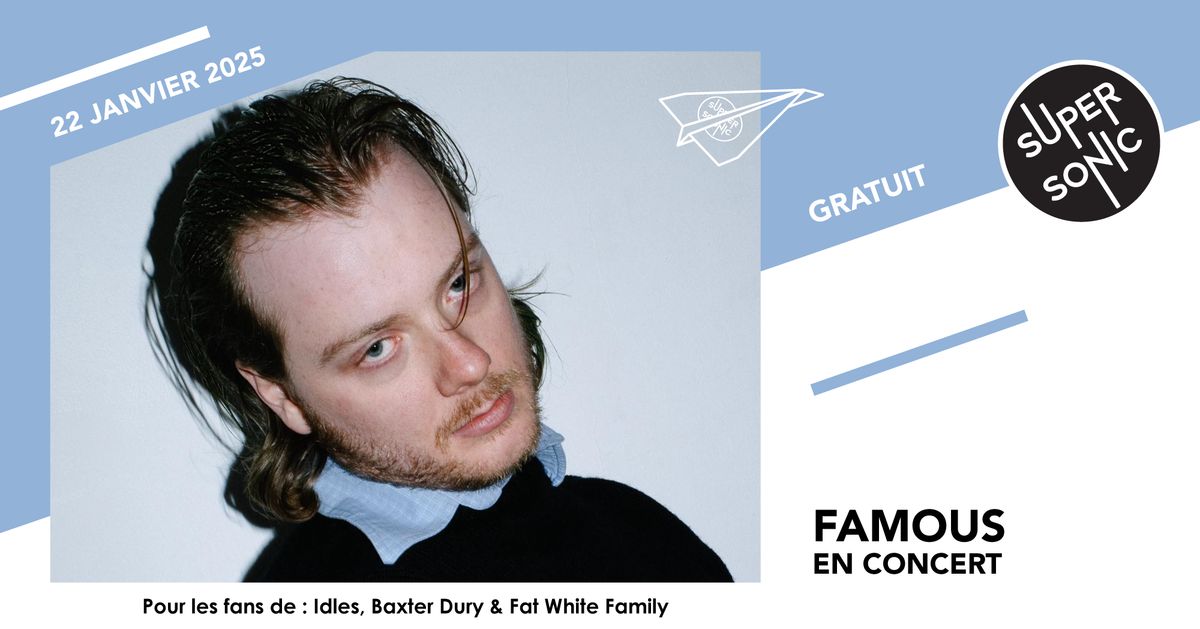 Famous en concert au Supersonic (Free entry)