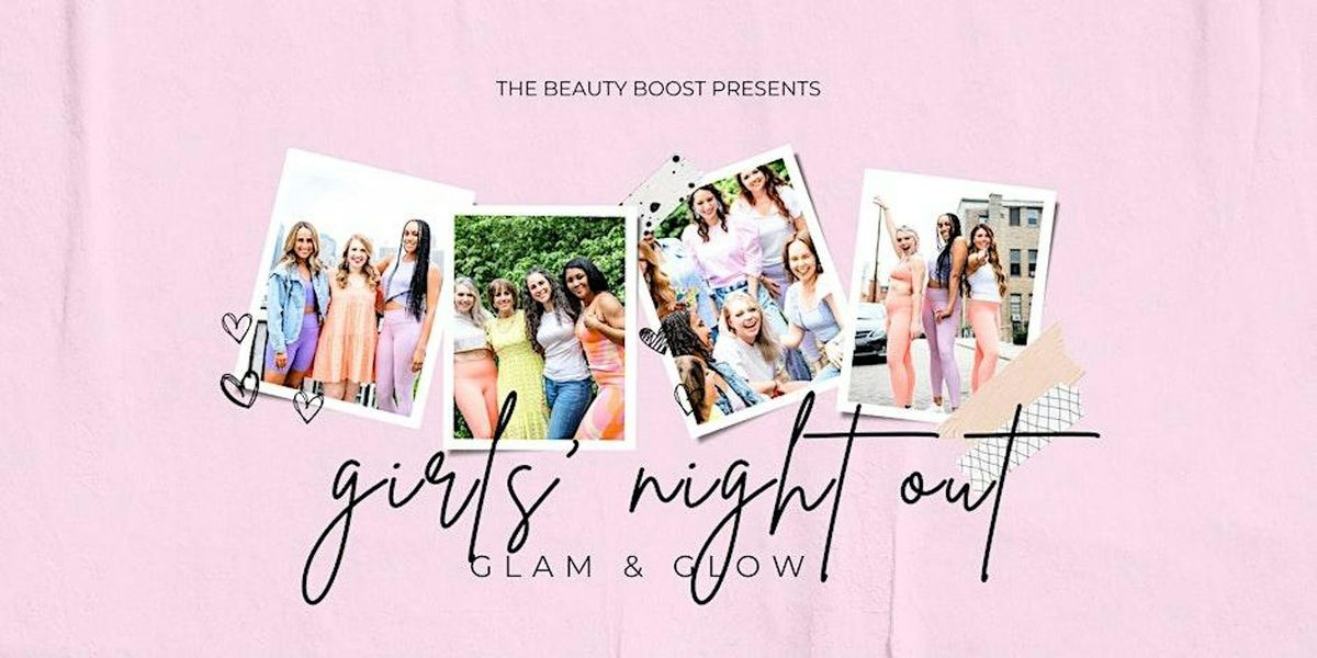 Girls' Night Out Glam + Glow