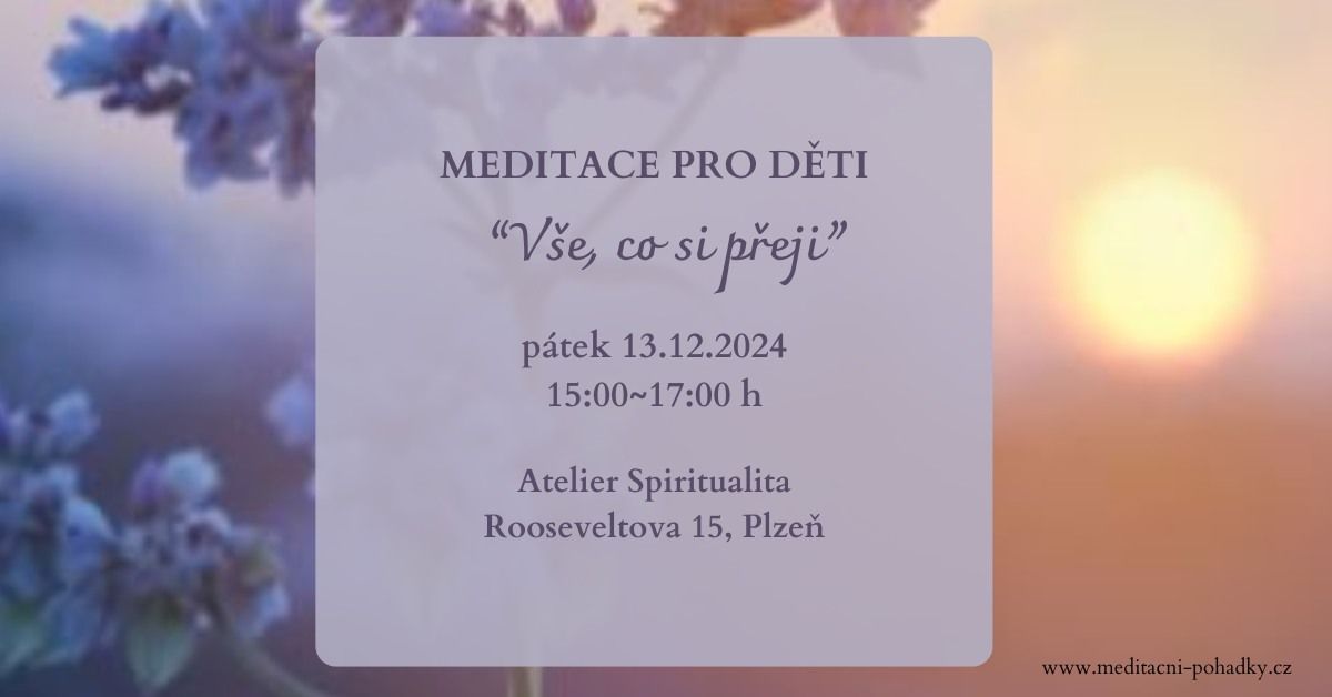 Meditace pro d\u011bti na t\u00e9ma "V\u0161e, co si p\u0159eji..."