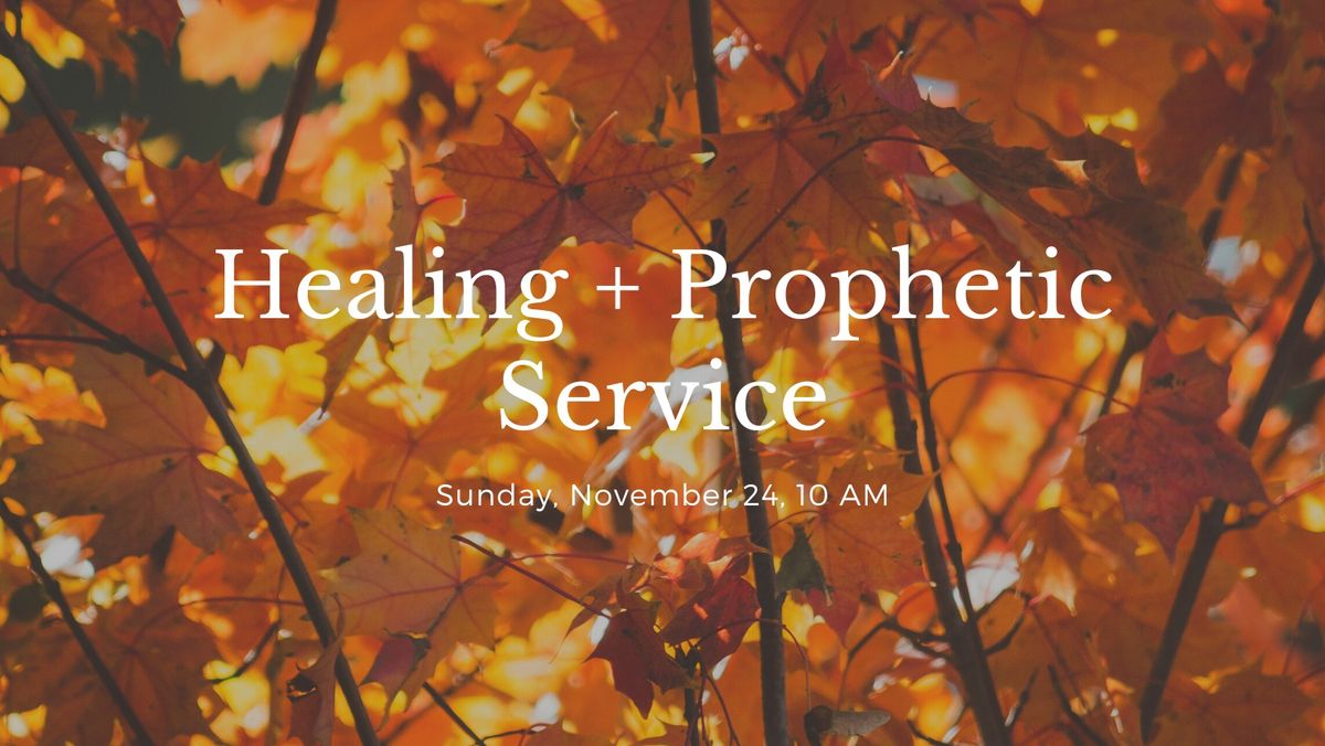 Healing & Prophetic Sunday Service