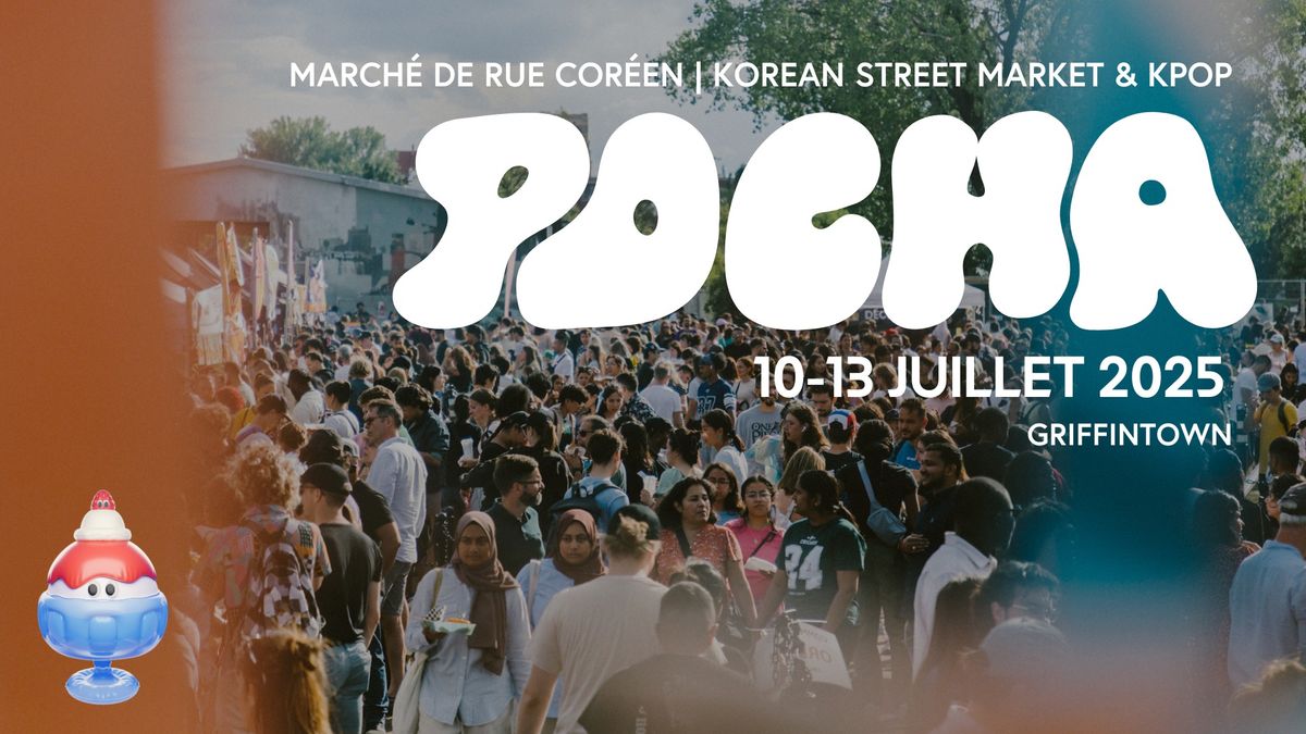 POCHA MTL | 10_13 juillet 2025 | Griffintown