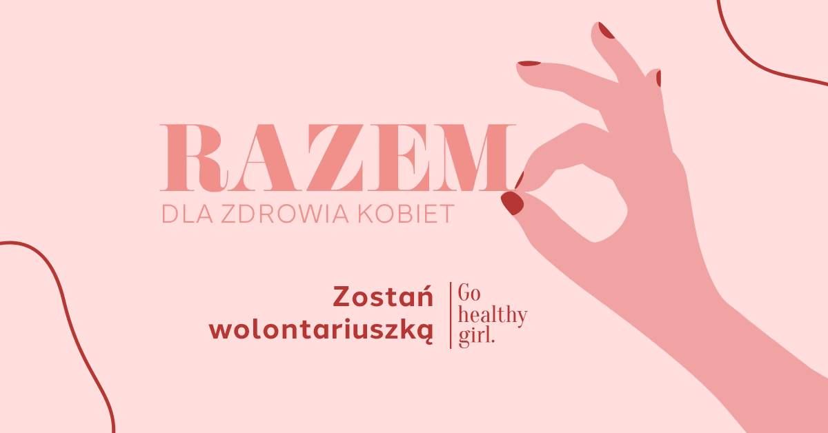 Razem dla zdrowia kobiet - zosta\u0144 wolontariuszk\u0105 #GoHealthyGirl!