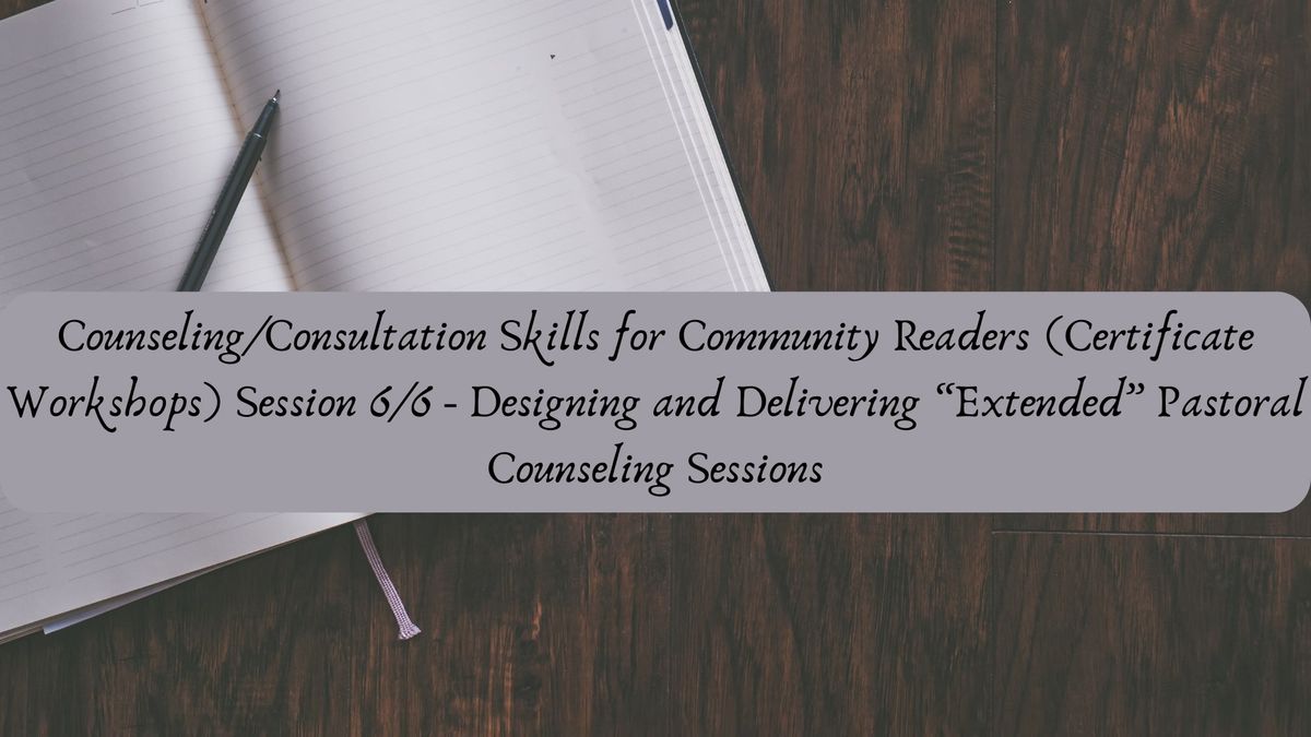 Counseling\/Consultation Skills for Community Readers - Session 6\/6 w\/ Rev Phoenix