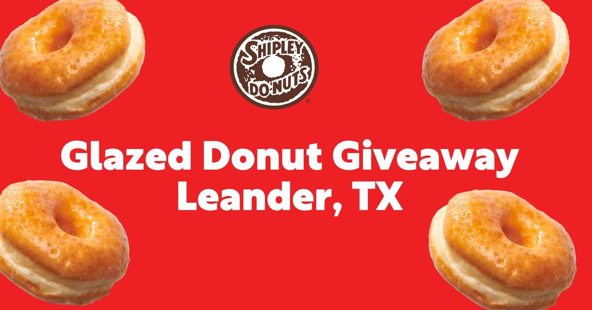 Shipley Donuts Leander: Glazed Donut Giveaway