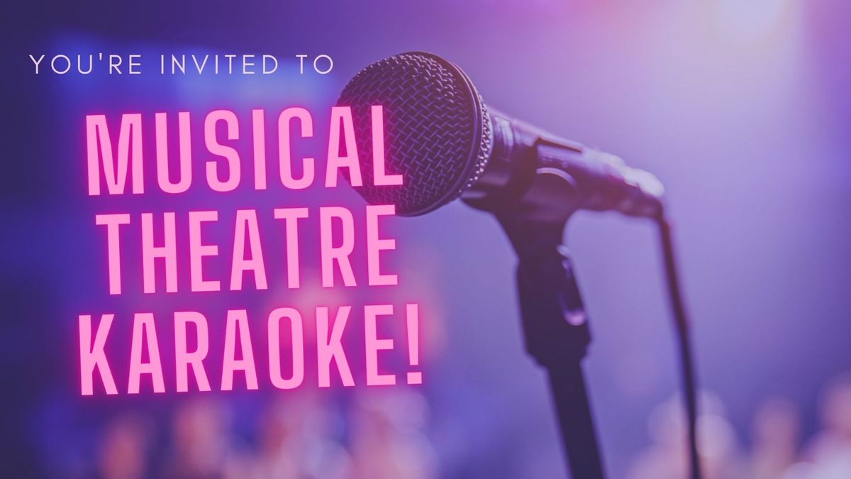 Musical Theatre Karaoke (Norman Bragg Studio)