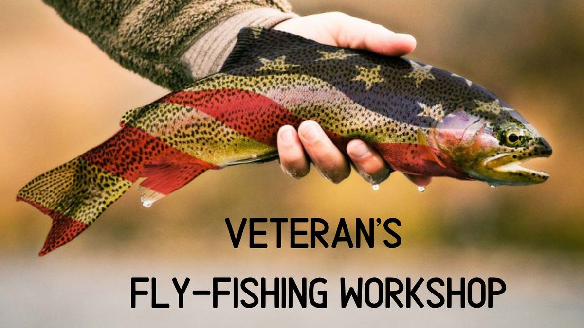 Basic Fly-Fishing Workshop for Veterans